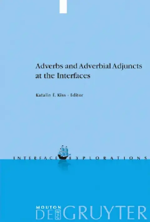 Cover of Adverbs and Adverbial Adjuncts at the Interfaces
