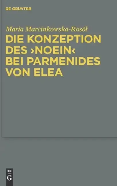 Cover of Die Konzeption des "noein" bei Parmenides von Elea