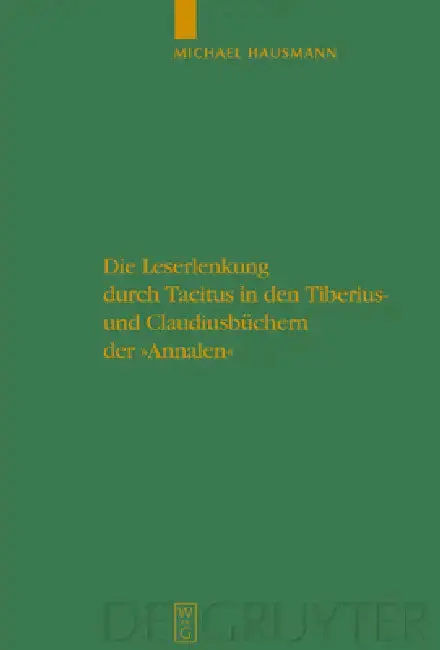 Cover of Die Leserlenkung Durch Tacitus in Den Tiberius- Und Claudiusbüchern Der Annalen