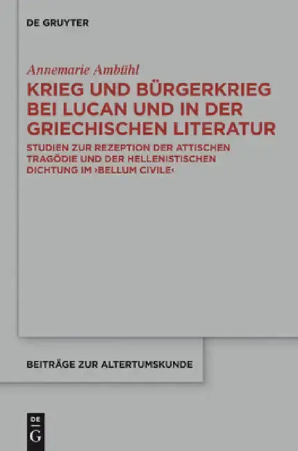 Cover of Krieg Und Bürgerkrieg Bei Lucan Und in Der Griechischen Literatur