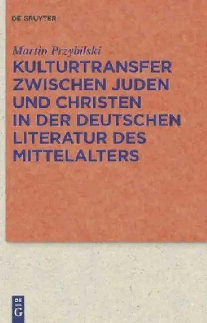 Cover of Kulturtransfer zwischen Juden und Christen in der deutschen Literatur des Mittelalters