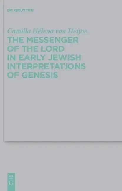 Cover of The Messenger of the Lord in Early Jewish Interpretations of Genesis