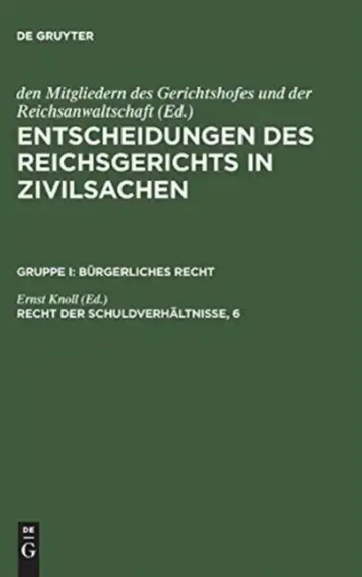 Cover of Entscheidungen des Reichsgerichts in Zivilsachen, Recht der Schuldverhältnisse, 6