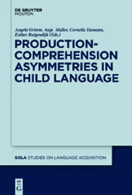 Cover of Production-Comprehension Asymmetries in Child Language