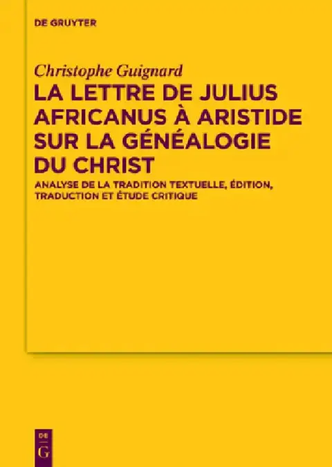 Cover of La Lettre de Julius Africanus À Aristide Sur La Généalogie Du Christ