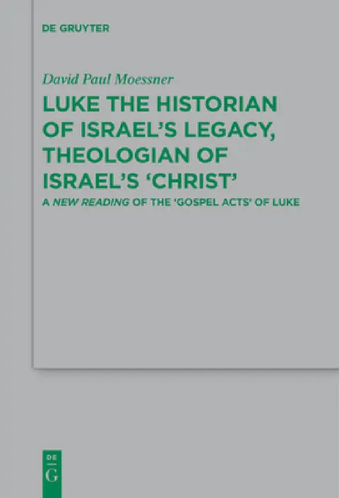 Cover of Luke the Historian of Israel's Legacy, Theologian of Israel's 'Christ'