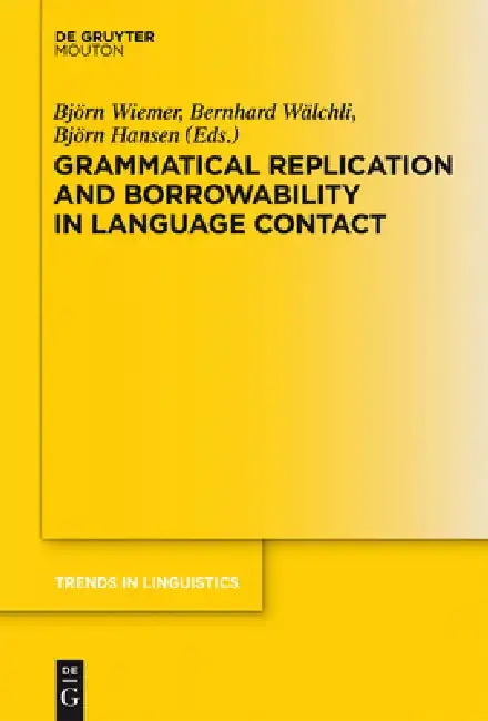Cover of Grammatical Replication and Borrowability in Language Contact