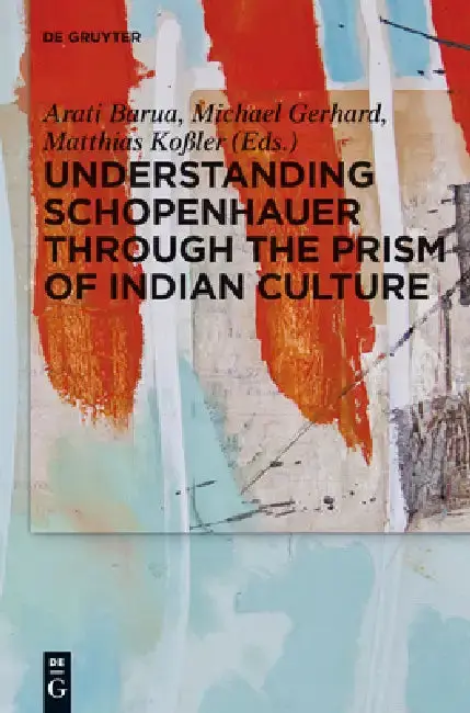 Cover of Understanding Schopenhauer Through the Prism of Indian Culture
