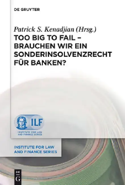 Cover of Too Big To Fail - Brauchen wir ein Sonderinsolvenzrecht für Banken?