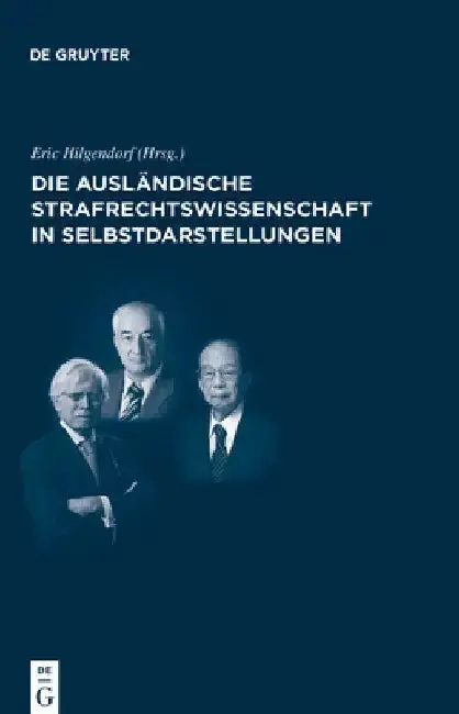 Cover of Die ausländische Strafrechtswissenschaft in Selbstdarstellungen