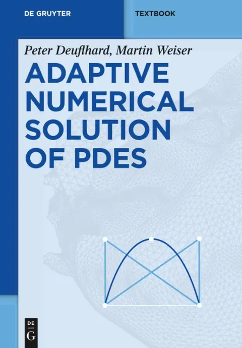 Cover of Adaptive Numerical Solution of PDEs