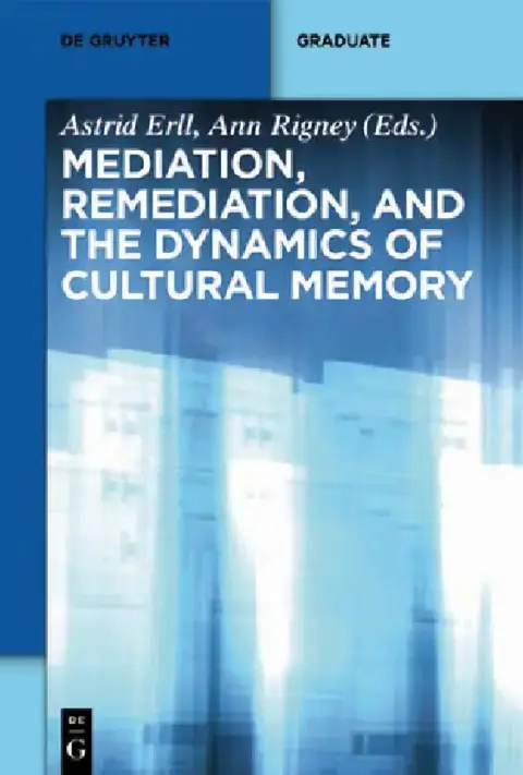 Cover of Mediation, Remediation, and the Dynamics of Cultural Memory