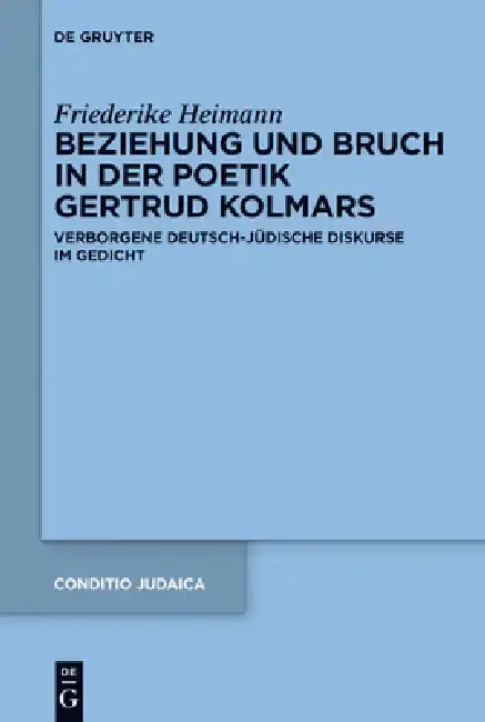 Cover of Beziehung und Bruch in der Poetik Gertrud Kolmars