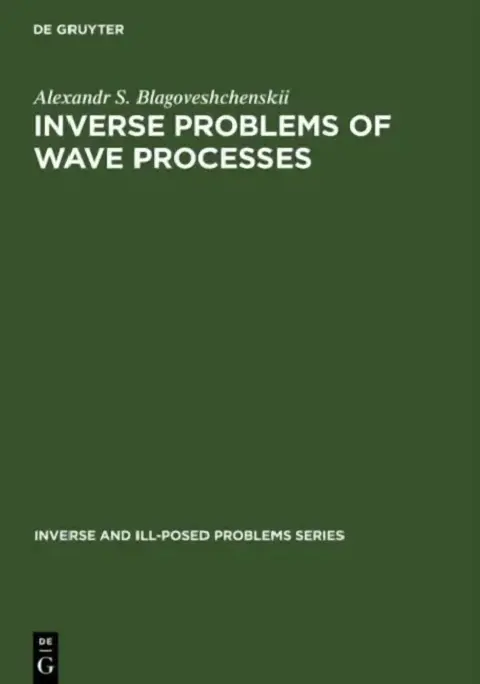Cover of Inverse and Ill-Posed Problems Series, Inverse Problems of Wave Processes