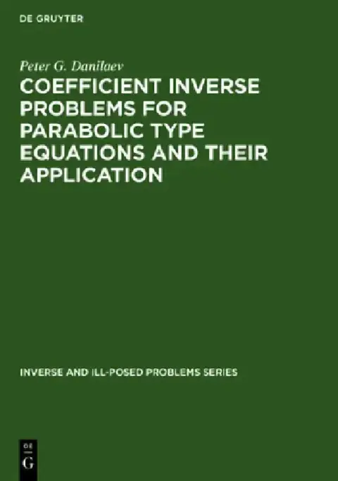 Cover of Inverse and Ill-Posed Problems Series, Coefficient Inverse Problems for Parabolic Type Equations and Their Application