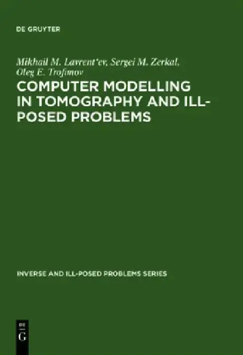 Cover of Computer Modelling in Tomography and Ill-Posed Problems
