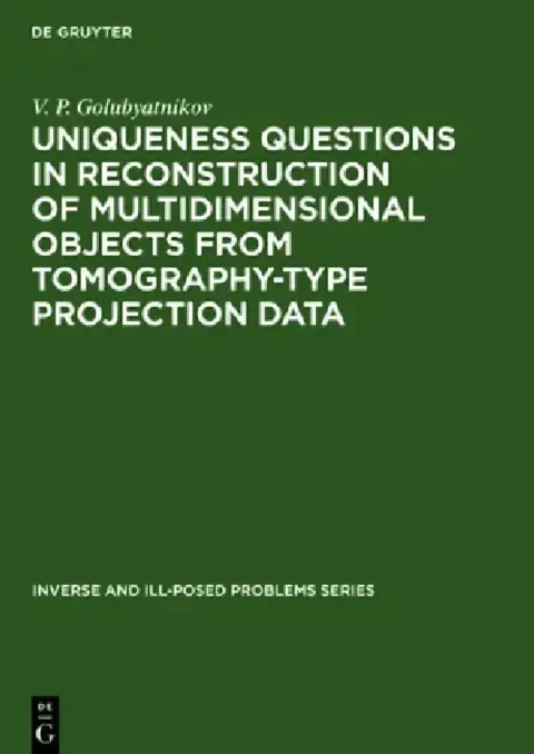Cover of Uniqueness Questions in Reconstruction of Multidimensional Objects from Tomography-Type Projection Data