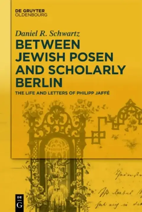 Cover of Between Jewish Posen and Scholarly Berlin