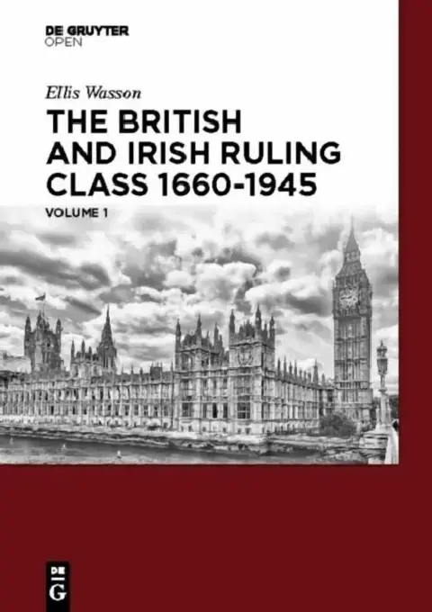 Cover of The British and Irish Ruling Class 1660-1945 Vol. 1