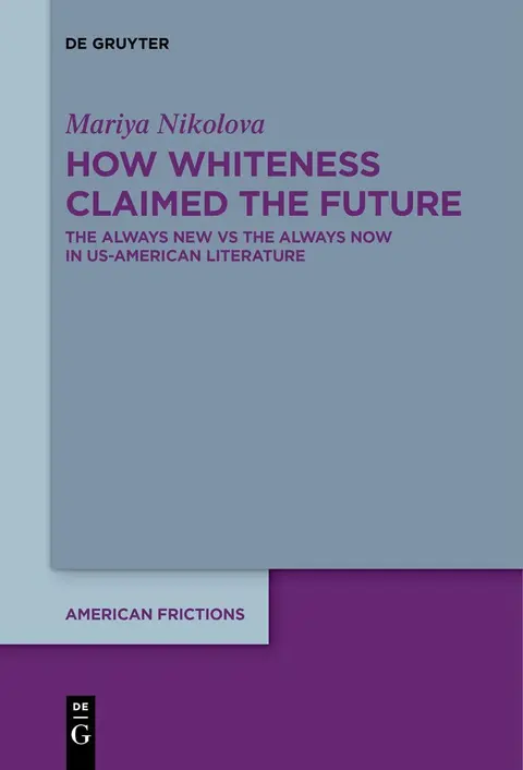 Cover of How Whiteness Claimed the Future