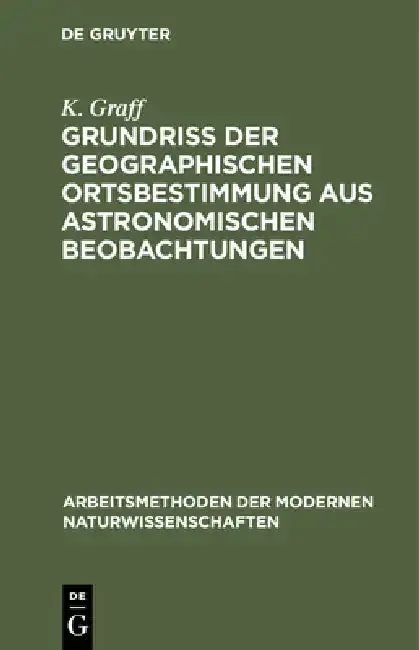 Cover of Grundriß der geographischen Ortsbestimmung aus astronomischen Beobachtungen