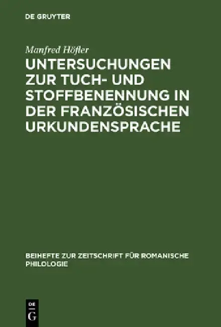 Cover of Untersuchungen Zur Tuch- Und Stoffbenennung in Der Französischen Urkundensprache