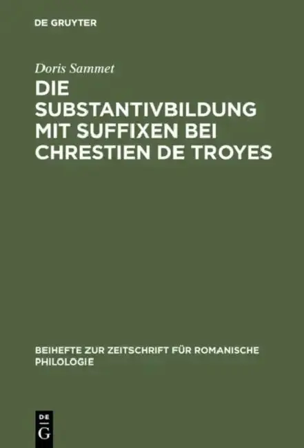 Cover of Die Substantivbildung mit Suffixen bei Chrestien de Troyes