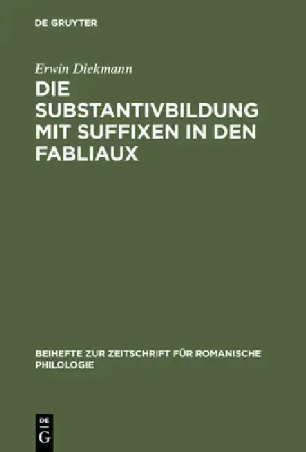 Cover of Die Substantivbildung mit Suffixen in den Fabliaux