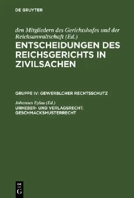 Cover of Entscheidungen des Reichsgerichts in Zivilsachen, Urheber- und Verlagsrecht. Geschmacksmusterrecht