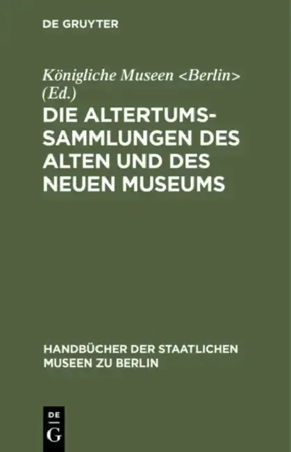 Cover of Die Altertums-Sammlungen Des Alten Und Des Neuen Museums