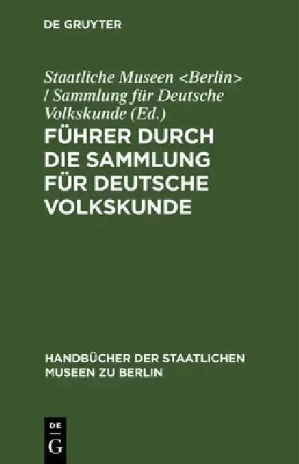 Cover of Führer Durch Die Sammlung Für Deutsche Volkskunde