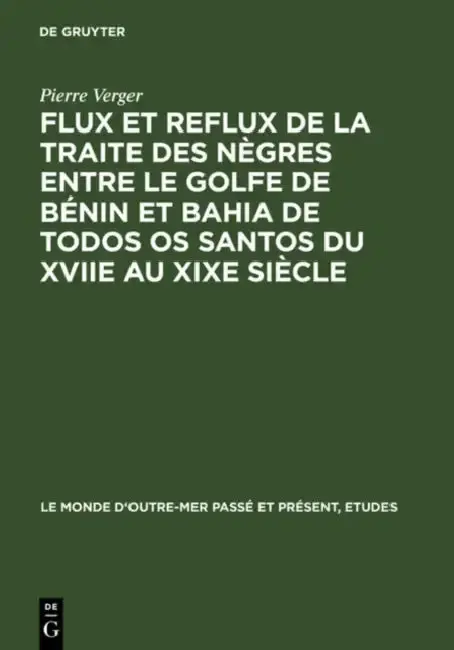 Cover of Flux Et Reflux de la Traite Des Nègres Entre Le Golfe de Bénin Et Bahia de Todos OS Santos Du Xviie Au XIXe Siècle