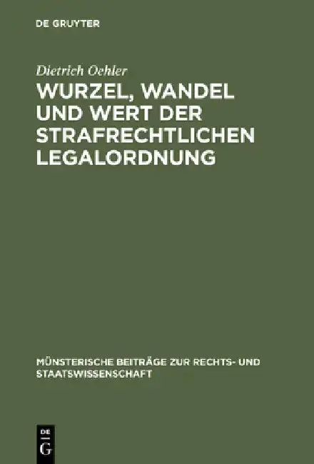 Cover of Wurzel, Wandel und Wert der strafrechtlichen Legalordnung