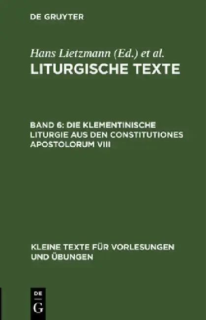 Cover of Die Klementinische Liturgie Aus Den Constitutiones Apostolorum VIII