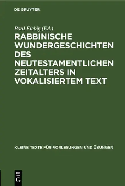 Cover of Rabbinische Wundergeschichten Des Neutestamentlichen Zeitalters in Vokalisiertem Text