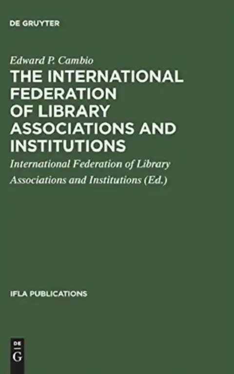 Cover of The International Federation of Library Associations and Institutions