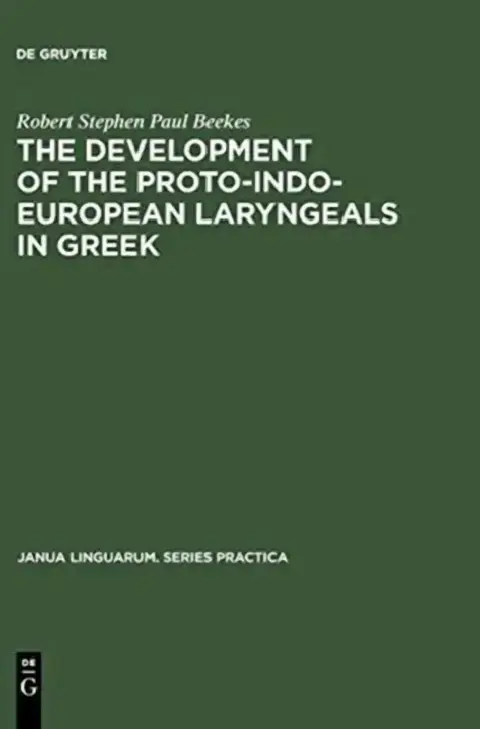 Cover of The Development of the Proto-Indo-European Laryngeals in Greek