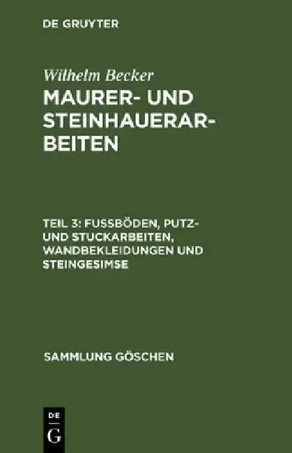 Cover of Maurer- und Steinhauerarbeiten, Teil 3, Fußböden, Putz- und Stuckarbeiten, Wandbekleidungen und Steingesimse