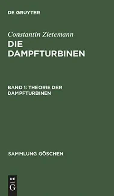 Cover of Die Dampfturbinen, Band 1, Theorie der Dampfturbinen