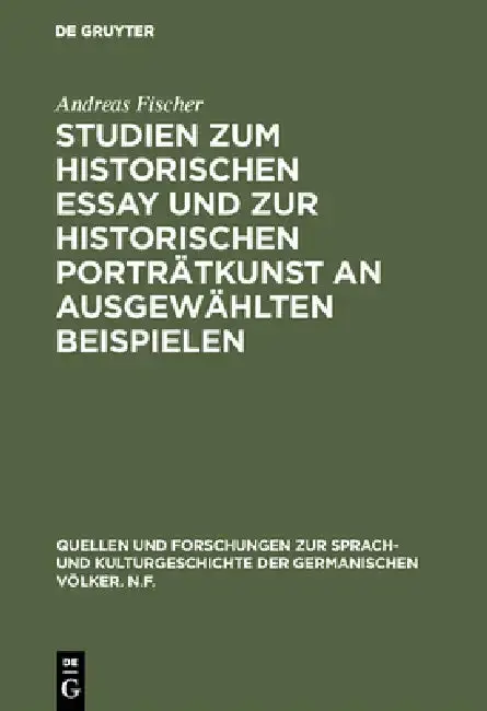 Cover of Studien Zum Historischen Essay Und Zur Historischen Porträtkunst an Ausgewählten Beispielen