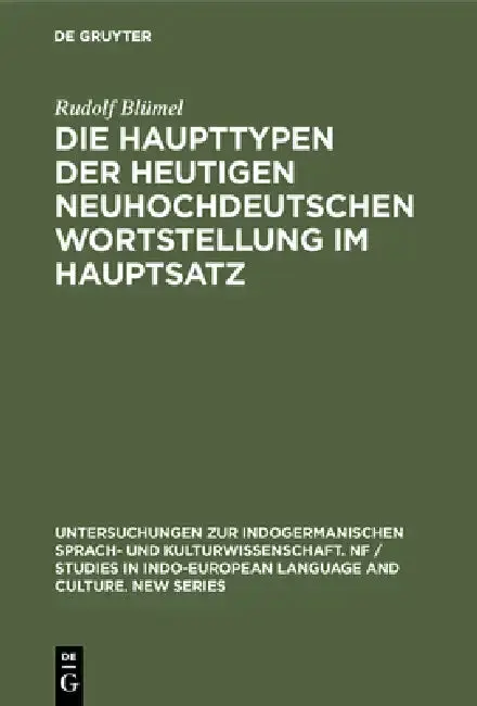 Cover of Die Haupttypen Der Heutigen Neuhochdeutschen Wortstellung Im Hauptsatz