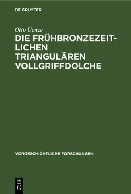 Cover of Die Frühbronzezeitlichen Triangulären Vollgriffdolche
