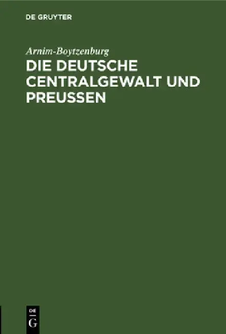 Cover of Die Deutsche Centralgewalt Und Preußen