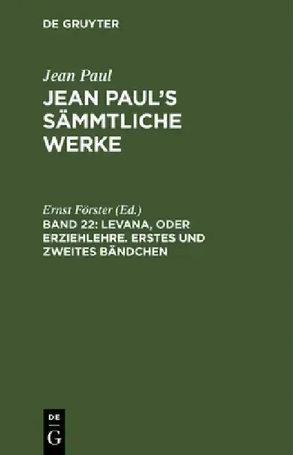 Cover of Jean Paul's Sämmtliche Werke, Band 22, Levana, oder Erziehlehre. Erstes und zweites Bändchen