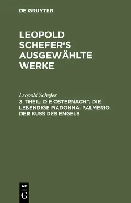Cover of Die Osternacht. Die Lebendige Madonna. Palmerio. Der Kuß Des Engels