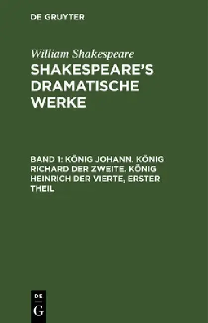 Cover of König Johann. König Richard der Zweite. König Heinrich der Vierte, erster Theil