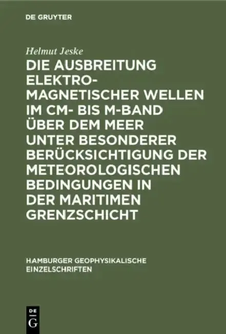 Cover of Die Ausbreitung Elektromagnetischer Wellen Im CM- Bis M-Band Über Dem Meer Unter Besonderer Berücksichtigung Der Meteorologischen Bedingungen in Der M
