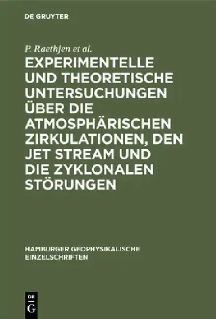 Cover of Experimentelle und theoretische Untersuchungen über die atmosphärischen Zirkulationen, den jet stream und die zyklonalen Störungen