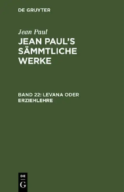Cover of Jean Paul's Sämmtliche Werke, Band 22, Levana oder Erziehlehre