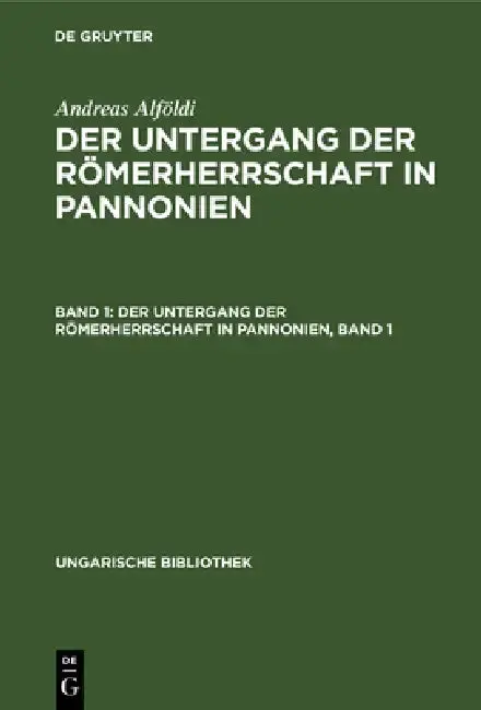 Cover of Der Untergang Der Römerherrschaft in Pannonien, Band 1